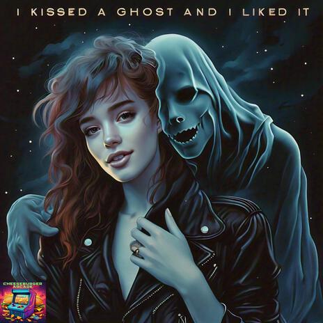 I Kissed a Ghost and I Liked It | Boomplay Music