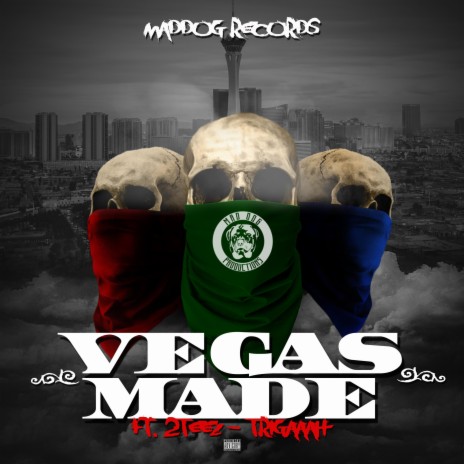 Vegas Made (feat. 2teez & Trigaaah)