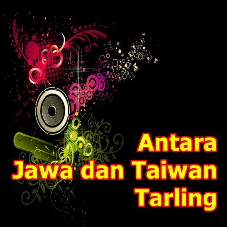 Antara Jawa dan Taiwan Tarling | Boomplay Music