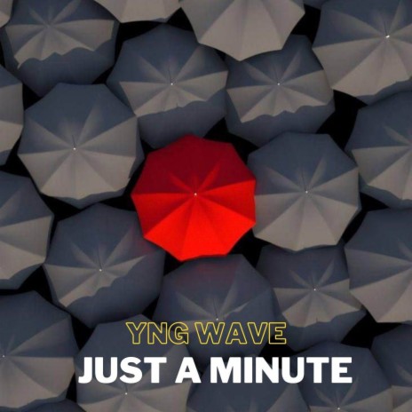 JUST A MINUTE | Boomplay Music