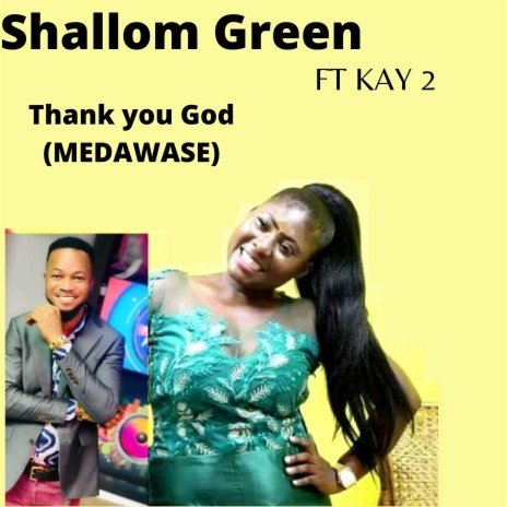 Thank you God (MEDAWASE) ft. KAY2 | Boomplay Music