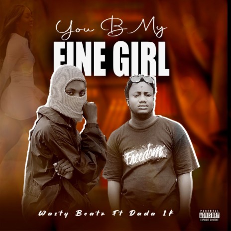 You Be My Fine Girl ft. Dada 1k | Boomplay Music