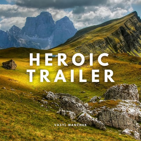 Heroic Trailer