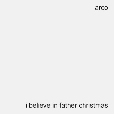 I Believe in Father Christmas | Boomplay Music