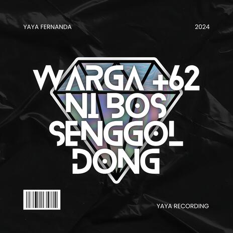 Warga +62 Ni Bos Senggol Dong | Boomplay Music