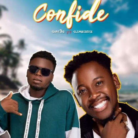 Confide ft. Slim Birdie | Boomplay Music