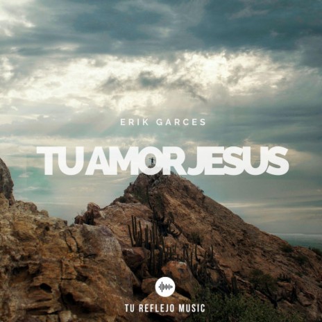 Tu Amor Jesus | Boomplay Music