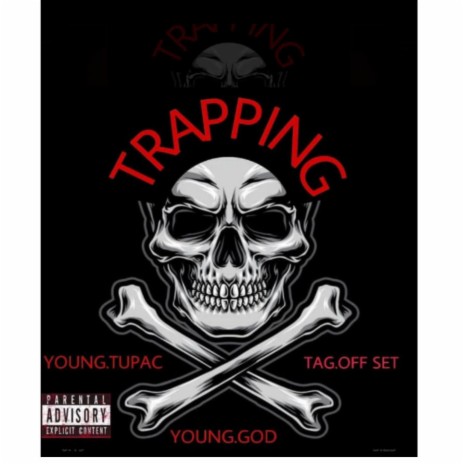 Trapping ft. Young Tupac & Tag Off Set | Boomplay Music