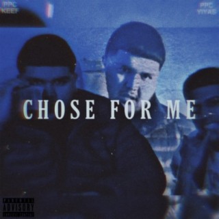 Chose for Me (feat. PCC Yiyas)