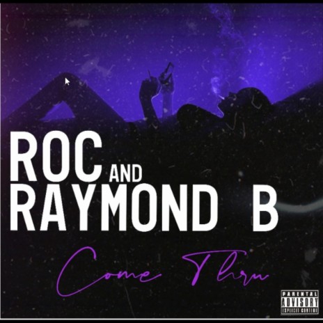 Come Thru (feat. Raymond B.) | Boomplay Music