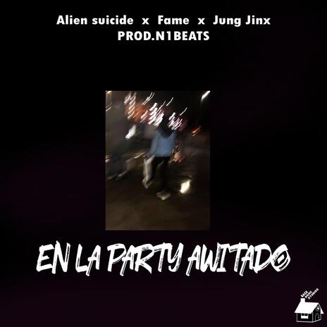 En La Party Awitado ft. La Fame & Jung Jinx | Boomplay Music