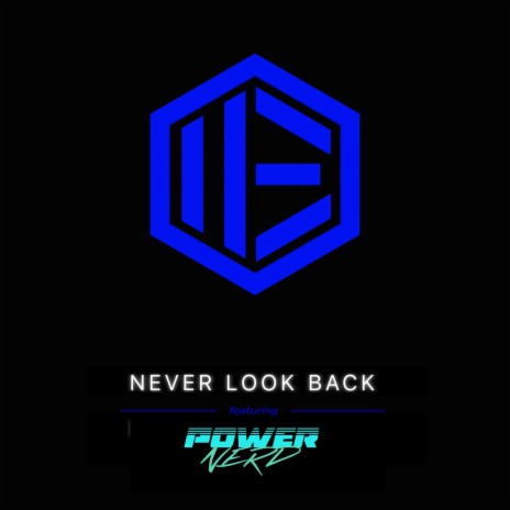 Never Look Back (feat. Powernerd)