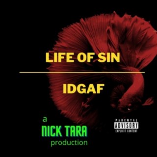 Life of Sin / IDGAF