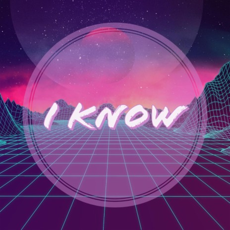 I Know | Boomplay Music