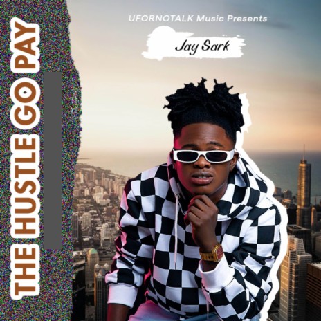 The Hustle Go Pay | Boomplay Music