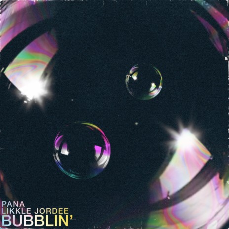 Bubblin' (feat. Likkle Jordee) | Boomplay Music
