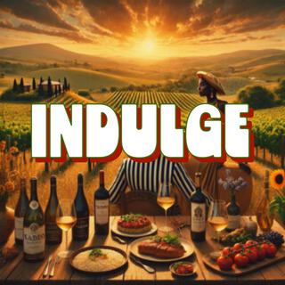 INDULGE ft. Majal Logan & Tha Taste lyrics | Boomplay Music