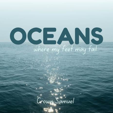 Oceans (Where Feet May Fail)