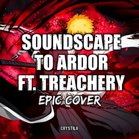 Soundscape to Ardor x Treachery (EPIC Cover) | Boomplay Music