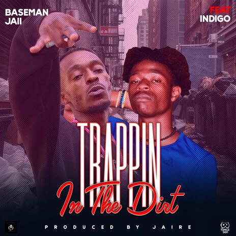 TRAPPIN IN THE DIRT ft. INDIGO | Boomplay Music