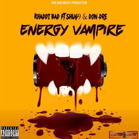 Energy Vampires (Khaddibad, Shug9ine & Don-Dre) | Boomplay Music