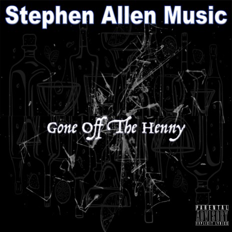 Gone Off the Henny | Boomplay Music