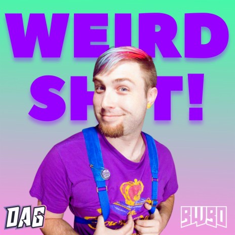 Weird Sh!t | Boomplay Music