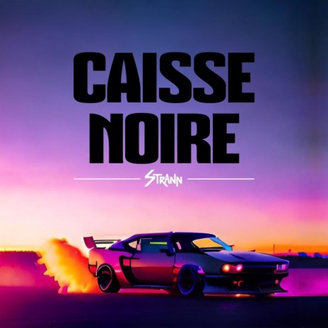 Caisse Noire | Boomplay Music