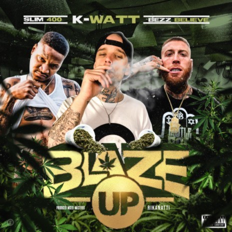 Blaze Up ft. Bezz Believe & Slim 400