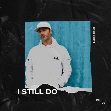 I Still Do | Boomplay Music