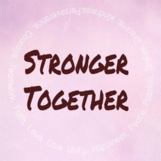 Stronger Together