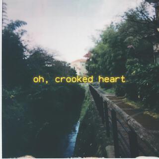 Oh, Crooked Heart