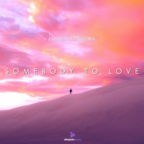 Somebody To Love | Boomplay Music