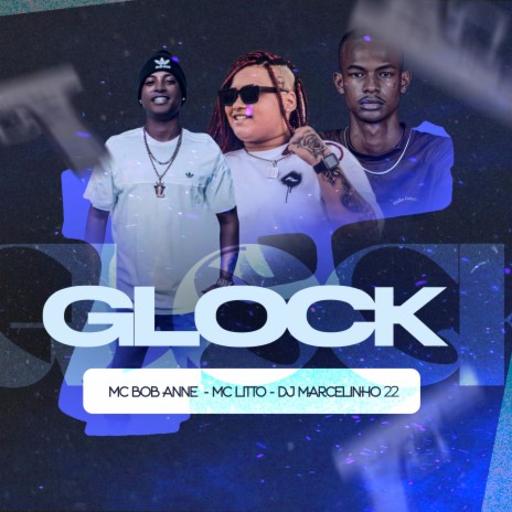 Glock ft. MC LITO & Dj Marcelinho 22 | Boomplay Music