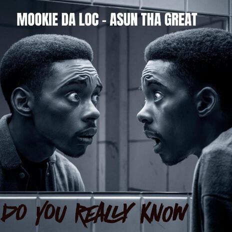 DO YOU REALLY KNOW ft. ASUN THA GREAT