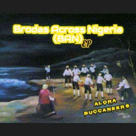 Brodas Across Nigeria (B.A.N) | Boomplay Music