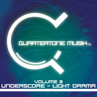 Quartertone Musik Vol. 8 - Underscore - Light Drama