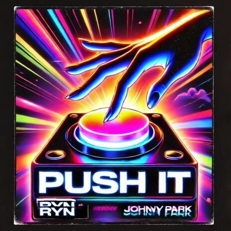 Push It ft. Johnny Park | Boomplay Music