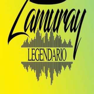 Zamuray legendario