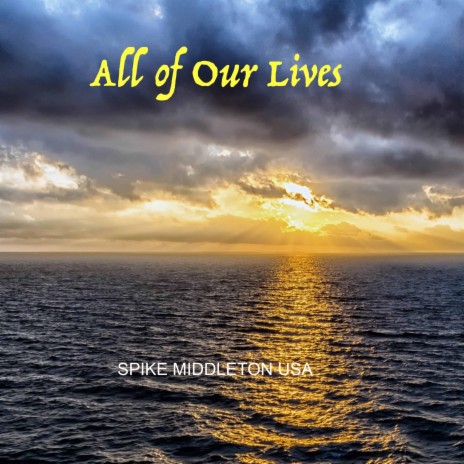 All of Our Lives | Boomplay Music