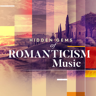 Hidden Gems of Romanticism Music