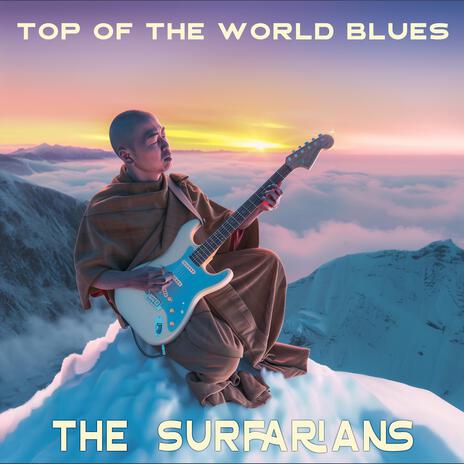 Top of the World Blues ft. The Surfarians | Boomplay Music