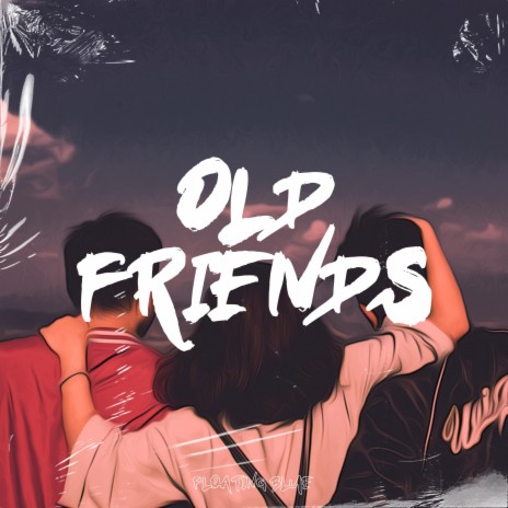 Old Friends ft. Fast Blurry & aesthetic lofi | Boomplay Music