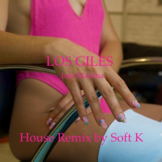 LOS GILES (Soft K Remix) ft. Soft K lyrics | Boomplay Music