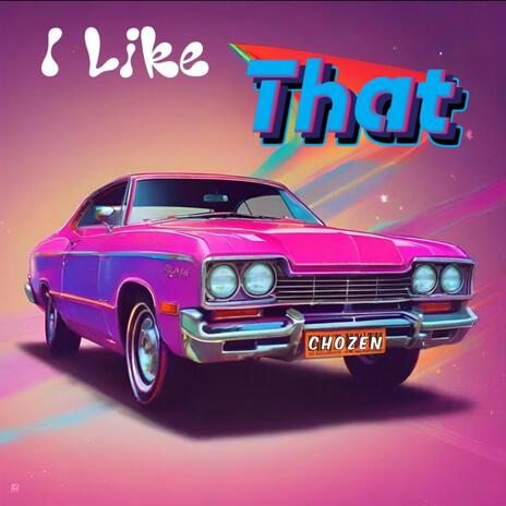 I Like That | Boomplay Music