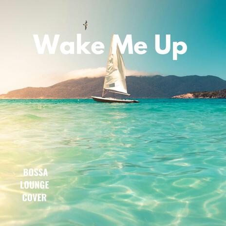 Wake me Up | Boomplay Music