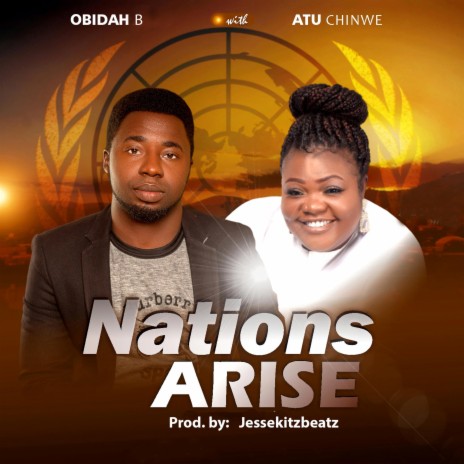 Nations Arise ft. Atu Chinwe | Boomplay Music