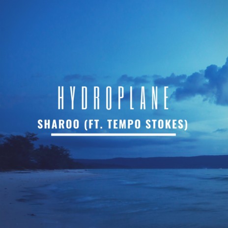 Hydroplane ft. Tempo Stokes
