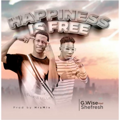 Happiness Is Free ft. Shefresh | Boomplay Music