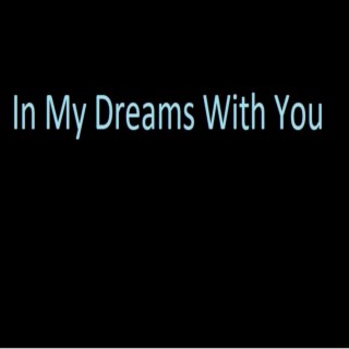 In My Dreams with You